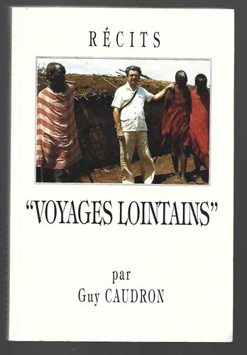 Voyages Lointains - Recits - Guy Caudron
