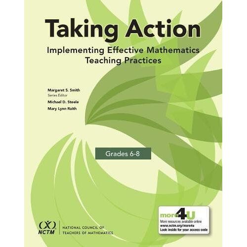 Taking Action: Implementing Effective Mathematics Teaching Practices In Grades 6-8