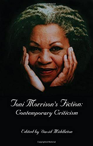 Toni Morrison's Fiction: Contemporary Criticism: A Collection Of Contemporary Criticism (Critical Studies In Black Life & Culture)