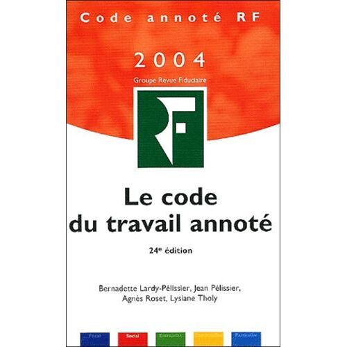 Le Code Du Travail Annoté - Edition 2004