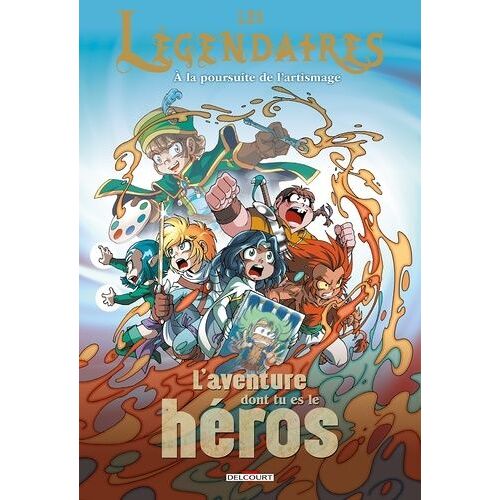 Les Légendaires - A La Poursuite De L'artismage