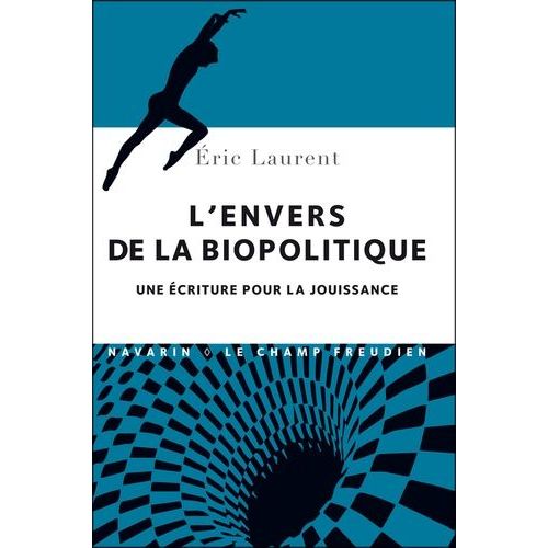 L'envers De La Biopolitique - Une Écriture Pour La Jouissance
