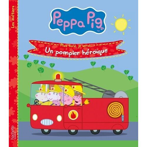 Peppa Pig - Les Métiers - Plis Tard, Je Serai - Un Pompier Héroïque