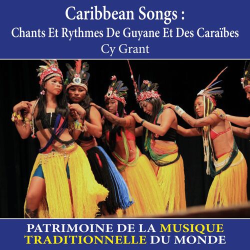Caribbean Songs : Chants Et Rythmes De Guyane Et Des Caraïbes - Patrimoine De La Musique Traditionnelle Du Monde