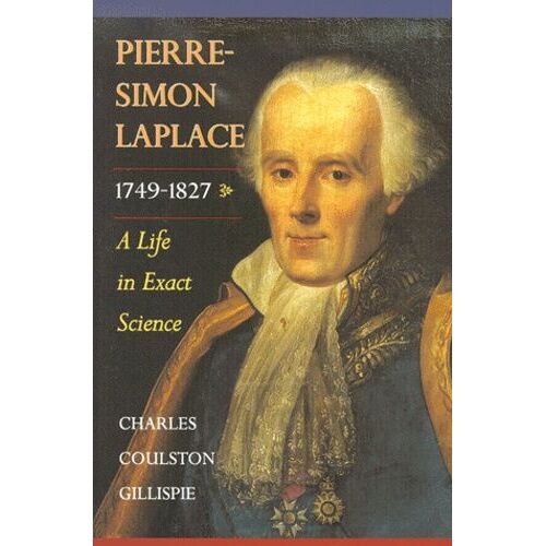 Pierre-Simon Laplace, 1749-1827 - A Life In Exact Science