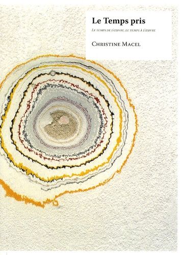 Le Temps Pris - Le Temps De L'oeuvre, Le Temps À L'oeuvre