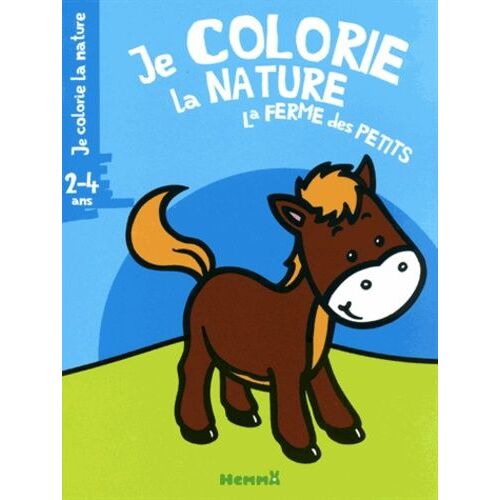 Je Colorie La Nature La Ferme Des Petits (2-4 Ans)