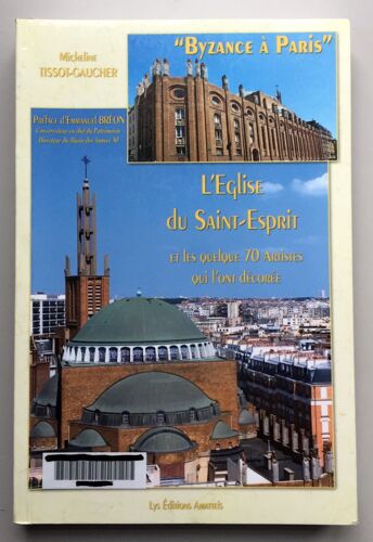 Byzance À Paris - L'église Du Saint-Esprit Et Les Quelque 70 Artistes Qui L'ont Décorée