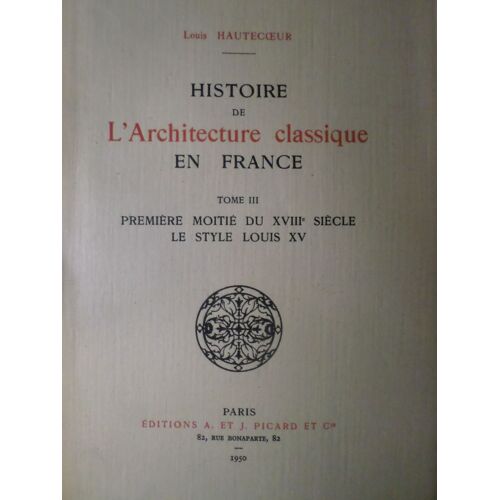 Histoire De L'architecture Classique En France / Louis Hautecoeur Editions Picard Plusieurs Tomes Voir Detail Dans Commentaire