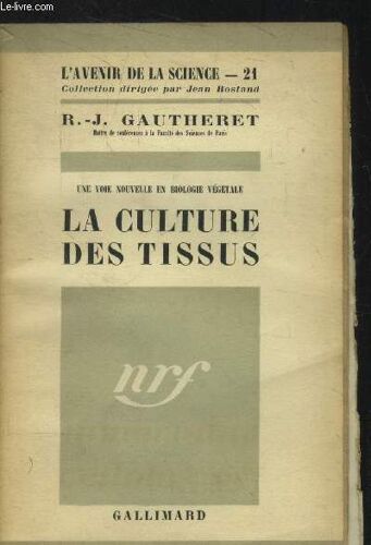 La Culture Des Tissus (Une Voie Nouvelle En Biologie Végétale)
