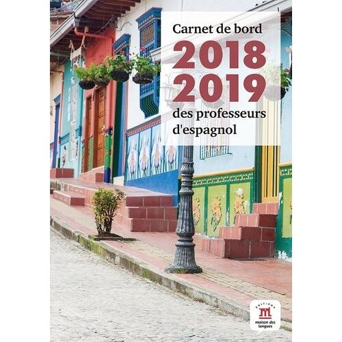 Carnet De Bord Des Professeurs D'espagnol - Edition 2018-2019