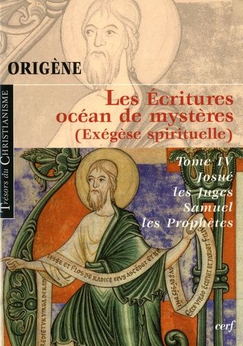 Les Ecritures, Océan De Mystères (Exégèse Spirituelle) - Tome 4, Josué, Les Juges, Samuel Et Les Prophètes