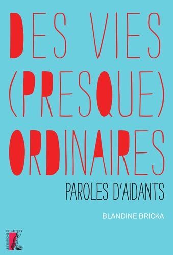 Des Vies (Presque) Ordinaires - Paroles D'aidants