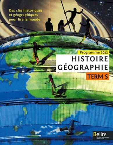 Histoire Géographie Tle S - Des Clés Historiques Et Géographiques Pour Lire Le Monde - Programme 2012