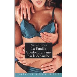 La Famille Guerlonprez Saisie Par La Débauche