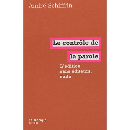 Le Contrôle De La Parole - L'édition Sans Éditeurs, Suite