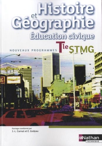 Histoire Géographie Education Civique Tle Stmg - Livre De L'élève - Edition 2013