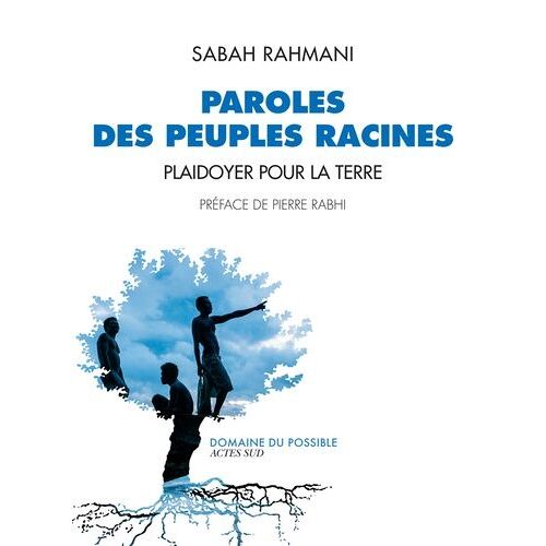 Paroles Des Peuples Racines - Plaidoyer Pour La Terre