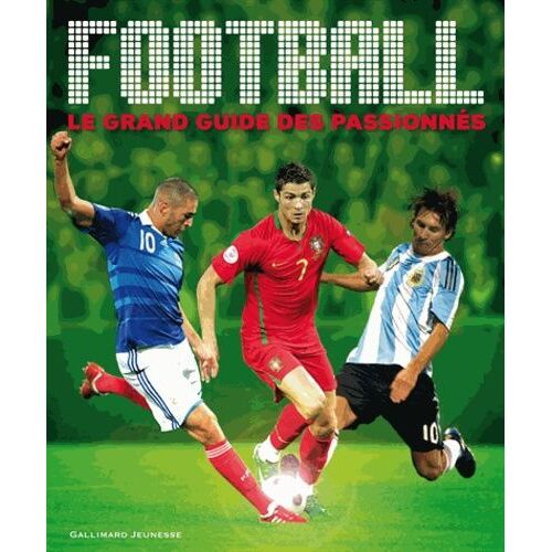 Football, Le Grand Guide Des Passionnés