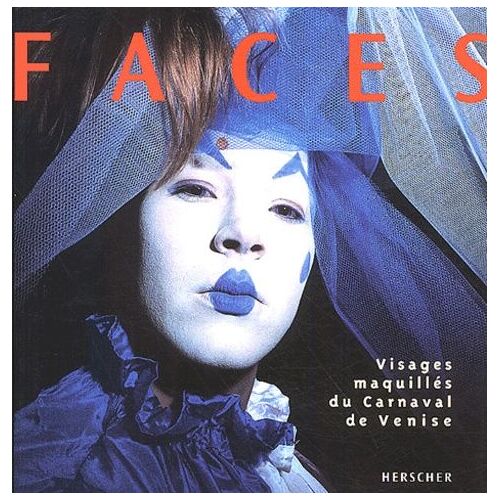 Faces - Visages Maquillés Du Carnaval De Venise