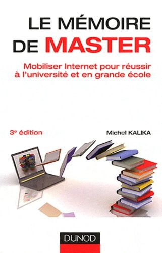 Le Mémoire De Master - Mobiliser Internet Pour Réussir À L'université Et En Grande École