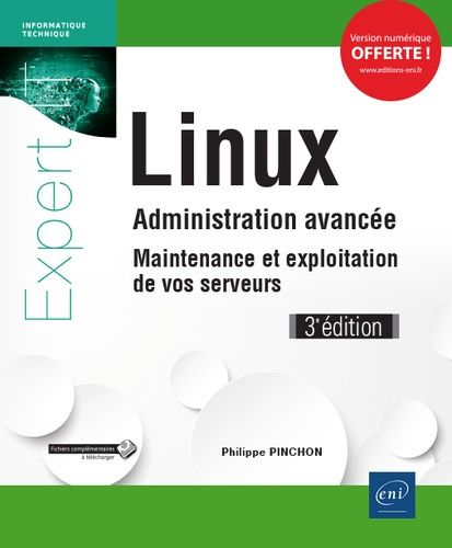 Linux Administration Avancée - Maintenance Et Exploitation De Vos Serveurs