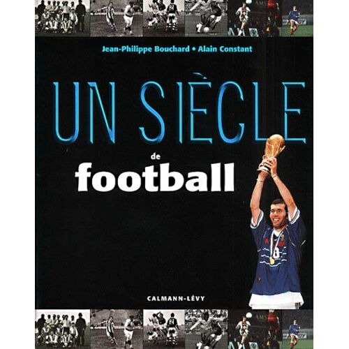 Un Siècle De Football