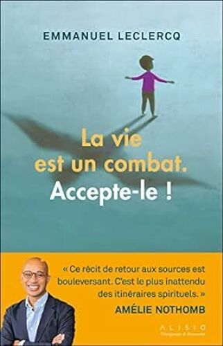 La Vie Est Un Combat Accepte-Le