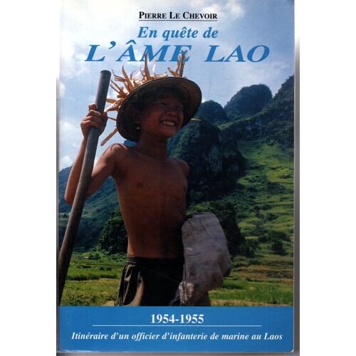 En Quete De L Ame Lao 1954 - 1955 P. Le Chevoir Officier D Infanterie De Marine