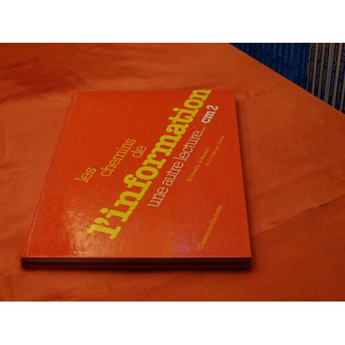Les Chemins De L' Information . . Une Autre Lecture . . C.M.2. . . . Collectif . . Classique Hachette .