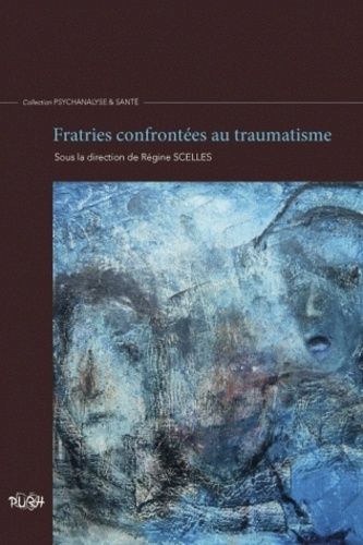 Fratries Confrontées Au Traumatisme