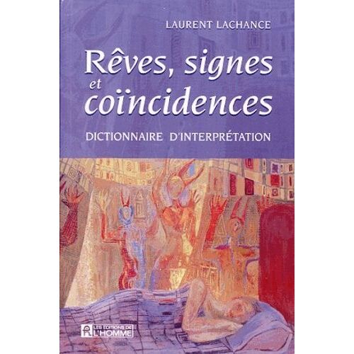 Rêves, Signes Et Coïncidences - Dictionnaire D'interprétation