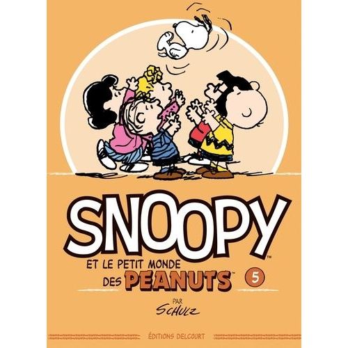 Snoopy Et Le Petit Monde Des Peanuts Tome 5