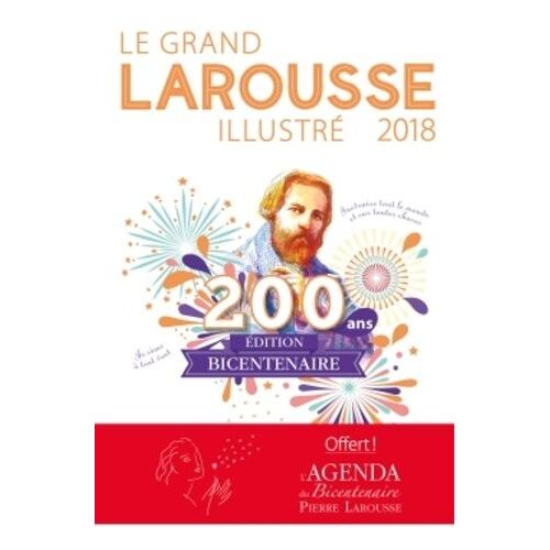 Le Grand Larousse Illustré - Edition Noël Avec Agenda Bicentenaire Offert - Edition 2018