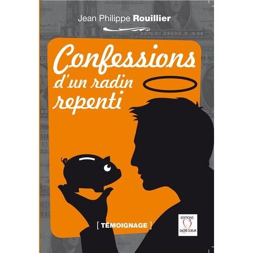 Confessions D'un Radin Repenti