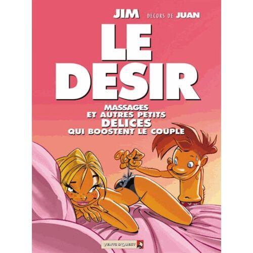 Le Désir - Massages Et Autres Petits Délices Qui Boostent Le Couple