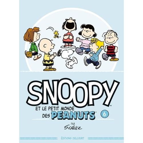 Snoopy Et Le Petit Monde Des Peanuts - Tome 6