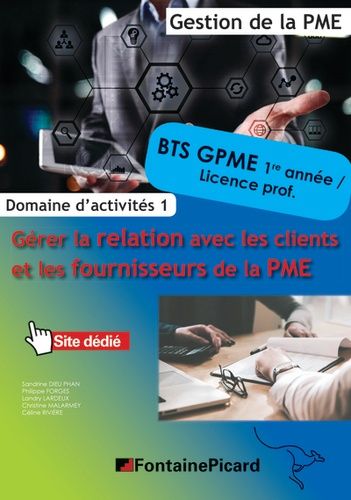 Gérer La Relation Avec Les Clients Et Les Fournisseurs De La Pme Bts Gpme 1re Et 2e Années, Licences Professionnelles - Domaine D'activités 1