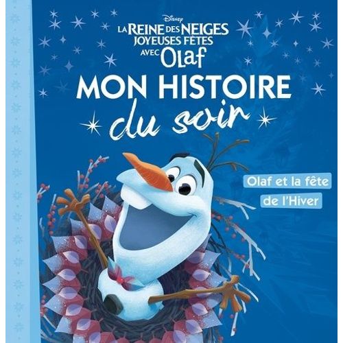 La Reine Des Neiges, Joyeuses Fêtes Avec Olaf : Olaf Et La Fête De L'hiver