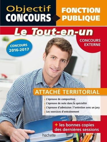 Attaché Territorial Concours Externe - Le Tout-En-Un - Edition 2016-2017