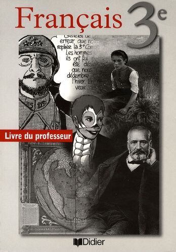 Français, 3e - Livre Du Professeur