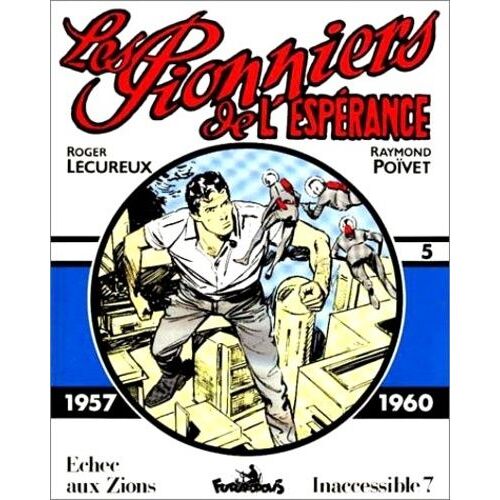 Les Pionniers De L'espérance Volume 5 (1957-1960) : Echec Aux Zions - Inaccessible 7