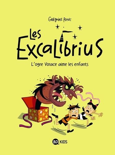 Les Excalibrius - Tome 2 - L'ogre Vorace Aime Les Enfants