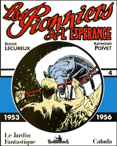 Les Pionniers De L'espérance Volume 4 : 1953-1956 : Le Jardin Fantastique - Caluda
