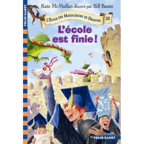 L'ecole Des Massacreurs De Dragons Tome 20 - L'école Est Finie !
