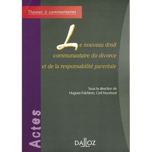 Le Nouveau Droit Communautaire Du Divorce Et De La Responsabilité Parentale