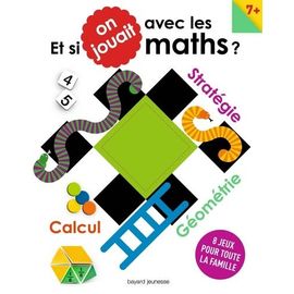 Et Si On Jouait Avec Les Maths ? - 8 Jeux Pour Toute La Famille