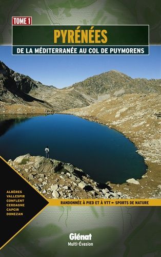 Pyrénées - De La Méditerranée Au Col De Puymorens Tome 1