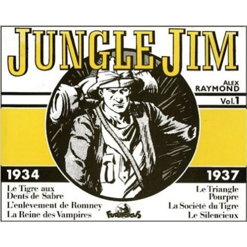 Jungle Jim Tome 1, 1934-1937 - Le Tigre Aux Dents De Sabre, L'enlèvement De Romney, La Reine Des Vampires, Le Triangle Pourpre, La Société Du Tigre, Le Silencieux