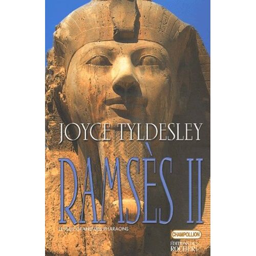 Ramsès Ii - Le Plus Grand Des Pharaons